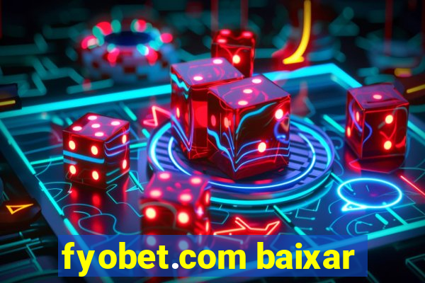 fyobet.com baixar